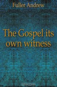 The Gospel its own witness