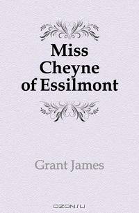 Miss Cheyne of Essilmont
