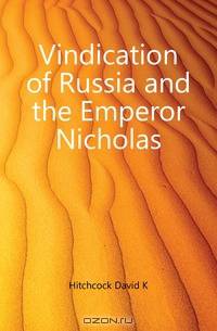 Vindication of Russia and the Emperor Nicholas