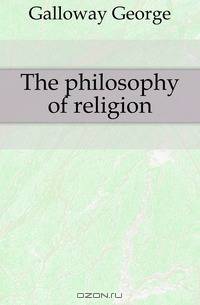 The philosophy of religion