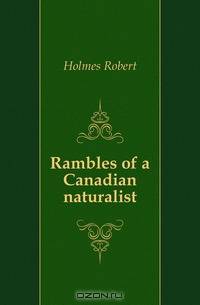 Rambles of a Canadian naturalist