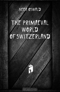 The primaeval world of Switzerland