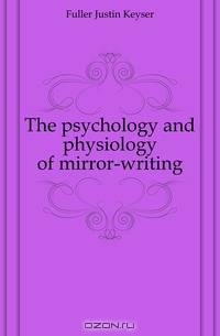 The psychology and physiology of mirror-writing