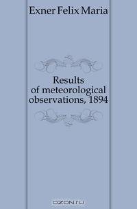 Results of meteorological observations, 1894