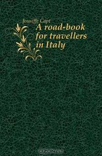 A road-book for travellers in Italy