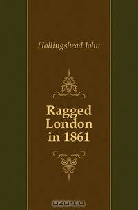 Ragged London in 1861