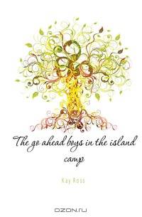 The go ahead boys in the island camp