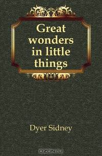 Great wonders in little things