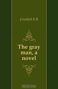 The gray man, a novel