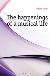 The happenings of a musical life