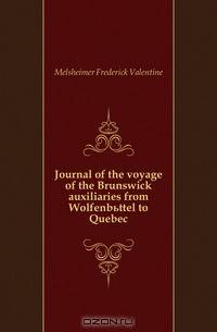 Journal of the voyage of the Brunswick auxiliaries from Wolfenbuttel to Quebec
