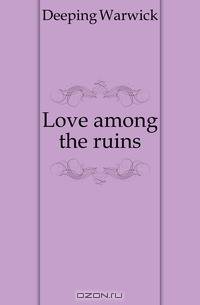 Love among the ruins