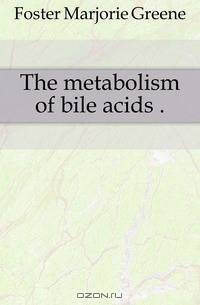 The metabolism of bile acids ..