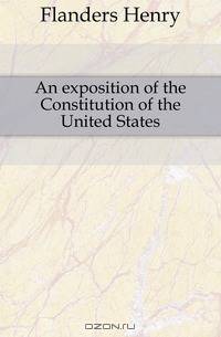 An exposition of the Constitution of the United States