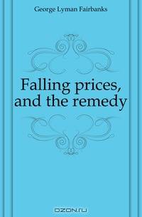 Falling prices, and the remedy