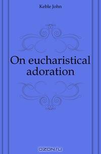 On eucharistical adoration