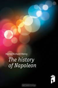 The history of Napoleon