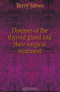 Diseases of the thyroid gland and their surgical treatment