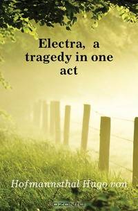 Electra, a tragedy in one act