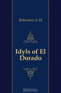 Idyls of El Dorado
