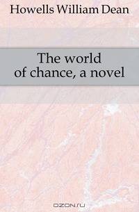 The world of chance, a novel