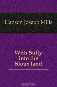 With Sully into the Sioux land