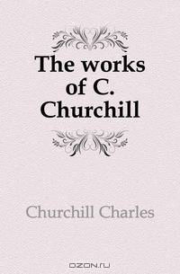 The works of C. Churchill