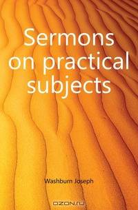 Sermons on practical subjects