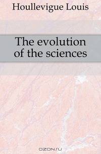 The evolution of the sciences