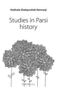 Studies in Parsi history