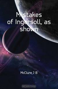 Mistakes of Ingersoll, as shown