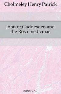 John of Gaddesden and the Rosa medicinae