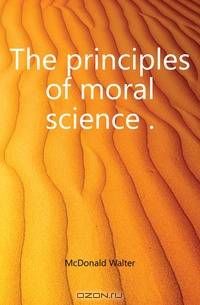 The principles of moral science
