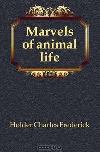 Marvels of animal life