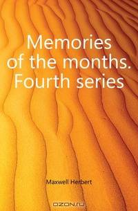 Memories of the months. Fourth series