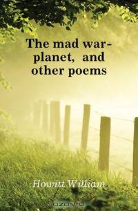 The mad war-planet, and other poems