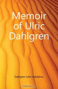 Memoir of Ulric Dahlgren