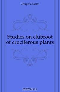 Studies on clubroot of cruciferous plants