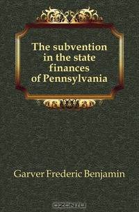 The subvention in the state finances of Pennsylvania