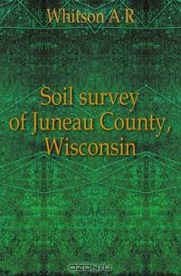 Soil survey of Juneau County, Wisconsin