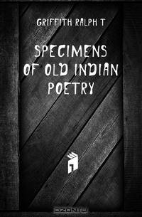 Specimens of old Indian poetry