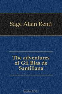 The adventures of Gil Blas de Santillana