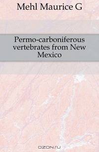 Permo-carboniferous vertebrates from New Mexico