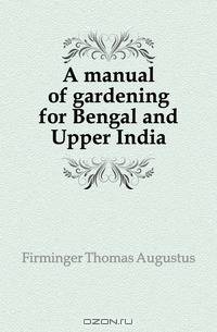 A manual of gardening for Bengal and Upper India