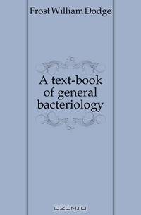 A text-book of general bacteriology