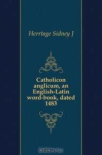 Catholicon anglicum, an English-Latin word-book, dated 1483