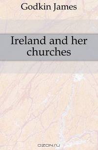 Ireland and her churches