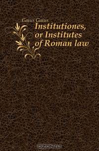 Institutiones, or Institutes of Roman law