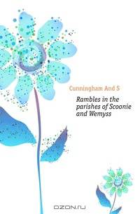 Rambles in the parishes of Scoonie and Wemyss