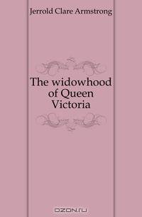 The widowhood of Queen Victoria
